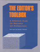 The editor's toolbox : a reference guide for beginners and professionals /