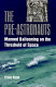 The pre-astronauts : manned ballooning on the threshold of space /