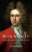 Buck Whaley : Ireland's greatest adventurer /