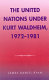 The United Nations under Kurt Waldheim, 1972-1981 /