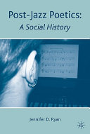 Post-jazz poetics : a social history /