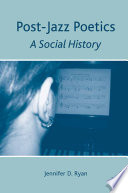 Post-Jazz Poetics : A Social History /