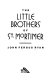 The little brothers of St. Mortimer /
