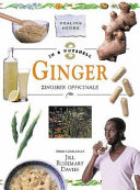 Ginger : zingiber officinale /