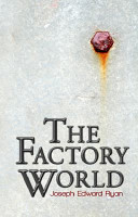 The factory world /