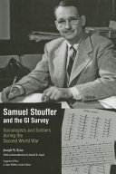 Samuel Stouffer and the GI survey : sociologists and soldiers during the Second World War /