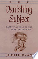 The vanishing subject : early psychology and literary modernism /