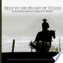 Deep in the heart of Texas : Texas ranchers in their own words /