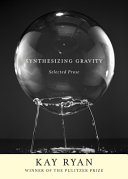 Synthesizing gravity : selected prose /