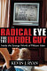 Radical eye for the infidel guy : inside the strange world of militant Islam /