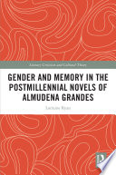 Gender and memory in the postmillenial novels of Almudena Grandes /