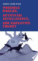 Possible worlds, artificial intelligence, and narrative theory /