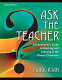Ask the teacher : a practitioner's guide to teaching and learning in the diverse classroom /