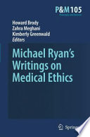 Michael Ryan's writings on medical ethics /