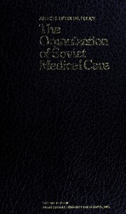 The organization of Soviet medical care /