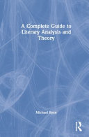 A complete guide to literary analysis and theory /