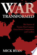 War transformed : the future of twenty-first-century great power competition and conflict /