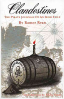 Clandestines : the pirate journals of an Irish exile /