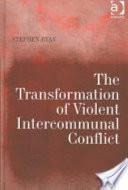 The transformation of violent intercommunal conflict /