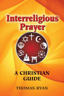 Interreligious prayer : a Christian guide /