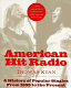 American hit radio : a history of popular singles from 1955 to the present /