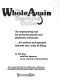 The whole again resource guide : an empowering tool for personal growth and planetary wholeness--for seekers and questors towards new ways of being /