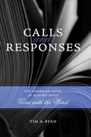 Calls and responses : the American novel of slavery since Gone with the wind /