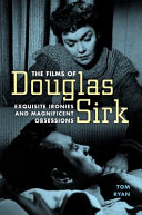 The films of Douglas Sirk : exquisite ironies and magnificent obsessions /