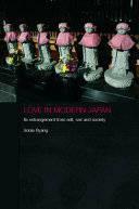 Love in modern Japan : its estrangement from self, sex, and society /