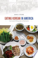 Eating Korean in America : gastronomic ethnography of authenticity /