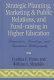 Strategic planning, marketing & public relations, and fund-raising in higher education : perspectives, readings, and annotated bibliography /