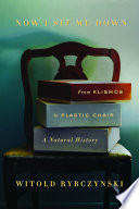 Now I sit me down : from klismos to plastic chair : a natural history /