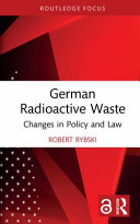 German radioactive waste : changes in policy and law /