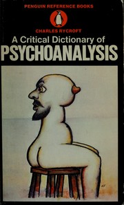 A critical dictionary of psychoanalysis.