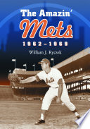 The amazin' Mets, 1962-1969 /