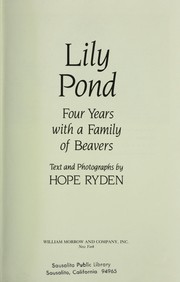 Lily Pond : four years with a family of beavers /