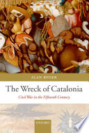 The wreck of Catalonia : civil war in the fifteenth century /