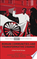 Romani Communities and Transformative Change : A New Social Europe.