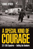 A special kind of courage : 321 EOD Squadron - battling the bombers /