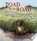 Toad by the road : a year in the life of these amazing amphibians /