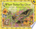 Where butterflies grow /