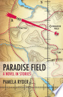 Paradise field : a novel in stories /