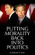 Putting morality back into politics /