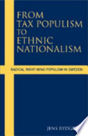 From tax populism to ethnic nationalism : radical right-wing populism in Sweden /