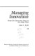 Managing innovation : from the executive suite to the shop floor /