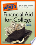 The complete idiot's guide to financial aid for college /