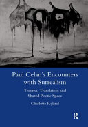 Paul Celan's encounters with surrealism : trama, translation and shared poetic space /