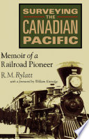 Surveying the Canadian Pacific : memoir of a railroad pioneer /