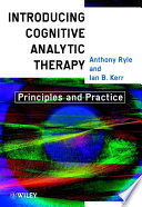 Introducing cognitive analytic therapy : principles and practice /