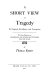A short view of tragedy ; its original, excellency, and corruption. With some reflections on Shakespear, and other practitioners for the stage.